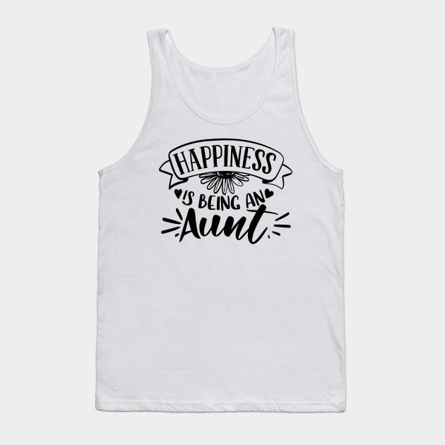 Happiness Is Being An Aunt Tank Top by QuotesInMerchandise